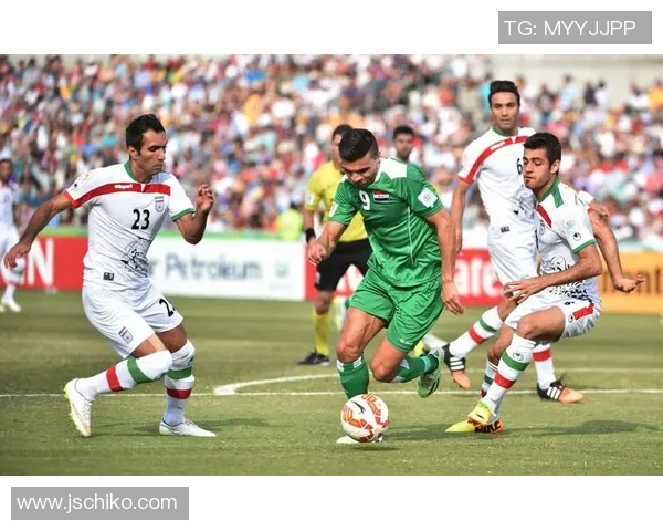 伊朗与伊拉克足球比赛比分分析及战术解读探讨